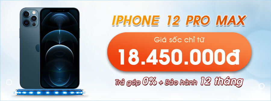 iPhone 12 Pro Max Giá Sốc Chỉ Từ 18.450.000đ.