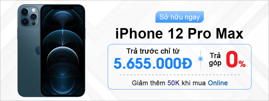 iPhone 12 Pro Max Trả Trước Chỉ 5.745.000Đ.